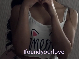 Ifoundyourlove