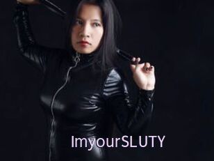 ImyourSLUTY