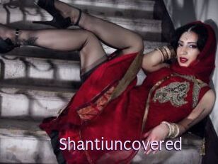 Shantiuncovered
