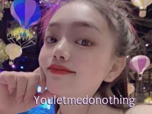 Youletmedonothing
