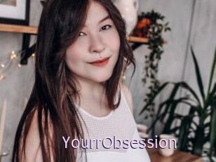 YourrObsession