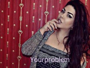 Yourproblem